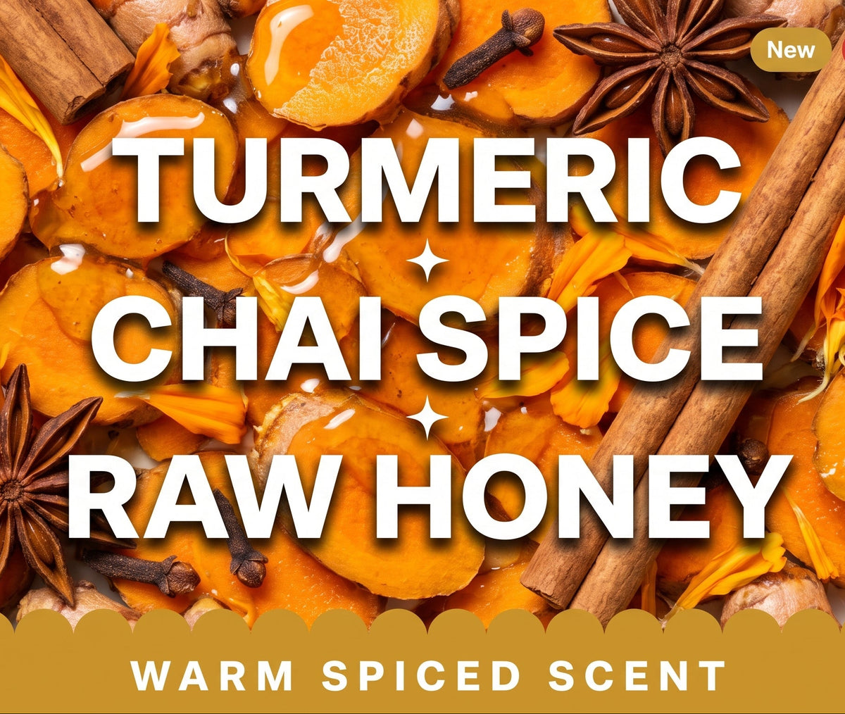 Promotional graphic for a 'Turmeric Chai Spice Raw Honey' warm spiced scent, featuring a collage of raw ingredients including turmeric slices, cinnamon sticks, star anise, cloves, and honey against a golden-brown background with bold white text.
